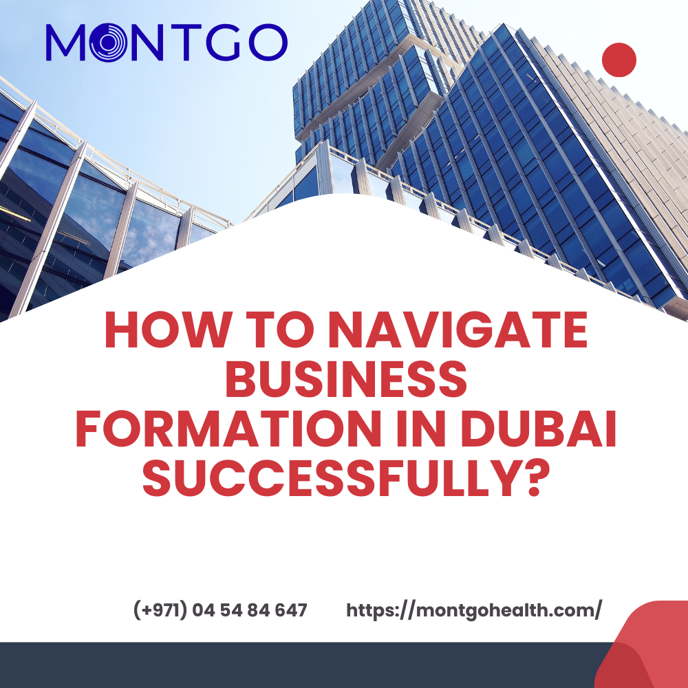 How to Navigate Business Formation in Dubai Successfully?