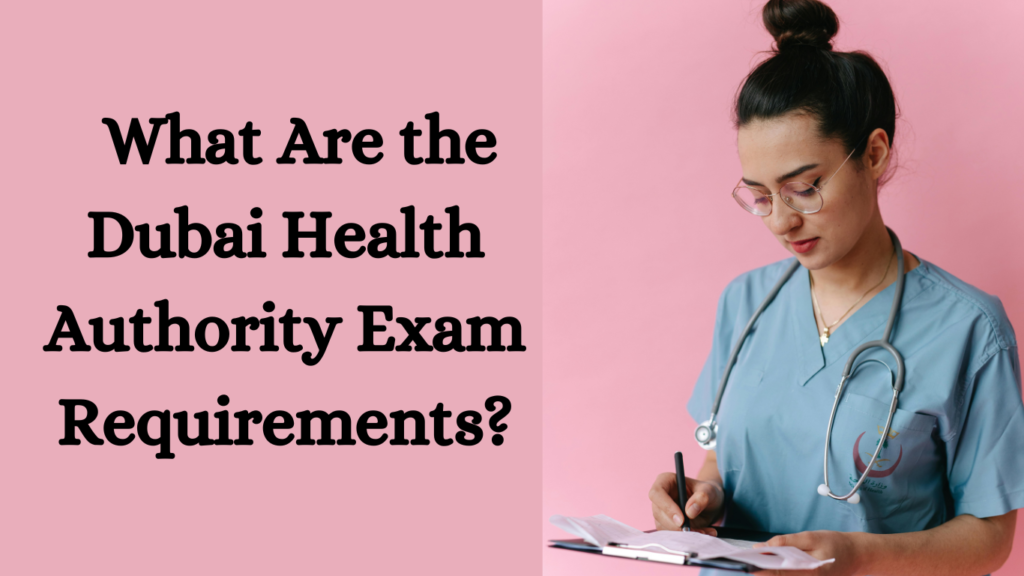 dubai health authority exam requirements